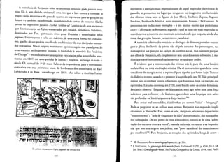 Ii
II11
A insistencia de Benjamin sobre os ancestrais vencidos pode parecer estra­
nha. Ela e, sem duvida, unilateral, uma vez que a lura contra a opressao se
inspira tanto em vitimas do passado quanto em esperancas para as geracoes do
futuro - e tambern, ou sobretudo, na solidariedade com as do presente. Ela faz
pensar no imperativo judaico: Zachar, lembre-sel Lembre-se de seus ancestrais
que foram escravos no Egito, massacrados por Amalek, exilados na Babilonia,
dominados por Tito, queimados vivos pelas Cruzadas e assassinados pelos
pogroms. Encontramos 0 culto aos rnartires, de uma outra forma, no cristianis­
rno, que fez de urn profeta crucificado seu Messias e de seus discipulos tortura­
dos seus santos, Mas 0 proprio movimento operario seguiu esse paradigma, de
uma maneira perfeitamente profana. A fidelidade amemoria dos "martires
de Chicago" - os sindicalistas e anarquistas executados pelas autoridades arne­
ricanas em 1887, em uma parodia de justica - inspirou, ao longo de todo 0
seculo XX, 0 ritual do 1Q de maio. Sabe-se da irnportancia, para 0 movimento
comunista em seus primeiros anos, da lernbranca dos assassinatos de Karl
Liebknecht e de Rosa Luxemburgo em 1919. Mas talvez a America Latina
Os judeus escravos no Egito, agadah do seculo XVII.
110
represenre 0 exemplo mais impressionante do papel inspirador das vitimas do
passado, se pensarmos no lugar que ocuparam no imaginario revolucionario
dos ultirnos trinta anos as figuras de Jose Marti, Emiliano Zapata, Augusto
Sandino, Farabundo Marti e, mais recenternente, Ernesto Che Guevara. Se
pensarmos em todos esses exemplos - e em muitos outros que poderfamos
citar- a afirrnacao de Benjamin, segundo a qual as lutas sao mais inspiradas na
memoria viva e concreta dos ancestrais dominados do que naquela, ainda abs­
trata, das geras;6es futuras, parece men os paradoxal.
A memoria coletiva dos vencidos se distingue de diversos panteoes estatais
para a gloria dos herois da patria, nao so pela natureza dos personagens, sua
mensagem e sua posicao no campo do confliro social, mas tam bern porque,
aos olhos de Benjamin, ela simplesmente tern uma dirnensao subversiva ame­
dida que nao e instrumentalizada a service de qualquer poder.
Eevidente que a rernemoracao das vitirnas nao e, para ele, uma larmiria
melancolica ou uma meditacao mistica. Ela s6 tern sentido quando se torna
uma fonte de energia moral e espiritual para aqueles que lutarn hoje. Trata-se
da dialetica entre 0 passado e 0 presente ja sugerida pela tese IV:Vale principal­
mente para 0 combate contra 0 fascismo, que busca sua forca na tradicao dos
oprimidos. Em uma conversa, em 1938, com Brecht sobre os crimes hitleristas,
Benjamin observa: "Enquanto ele falava assim, senti agir sobre mim uma forca
suficiente para enfrentar a do fascismo, quero dizer uma forca que tern raizes
tao profundas na hisroria quanto a forca fascista.?"
Para evitar mal-enrendidos, e uti! voltar aos termos "odio" e "vinganca".
Pode-se perguntar se, ao utilizar esses terrnos, Benjamin nao responde, impli­
cirarnente, a Nietzsche. Este, como se sabe, designava pelo termo depreciativo
"ressentirnenro" a "sede de vinganca e de odio" dos oprimidos, dos esmagados,
dos subjugados. De seu ponto de vista aristocratico, tratava-se de uma "suble­
vacao dos escravos contra a moral", baseada na inveja, no rancor e na impoten­
cia, que tern sua origem nos judeus, esse "povo sacerdotal do ressentirnento
por excelencia"?". Para Benjamin, as ernocoes dos oprimidos, longe de serem a
96 W. BENJAMIN, Eerits autobiographiques, cit., p. 364.
97 F. NIETZSCHE, Lagenealogiedefamorale (Paris, Gallimard, 1972), p. 45-6,58-9,68.
led. bras.: Genealogia da moral, Sao Paulo, Companhia das Letras, 1998, trad. Paulo
111
 
