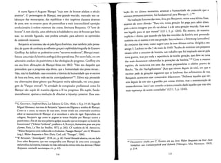 <,
A outra figura eAuguste Blanqui "cujo som de bronze abalara 0 seculo
anterior". 0 personagem de Blanqui, esse grande vencido, trancado nos ca­
laboucos das monarquias, das republlcas e dos imperios durante dezenas
de anos, sem no entanto parar de personificar a rnais irreconciliavel oposicao
revolucionaria a ordem exisrente das coisas, fascinava Benjamin. 0 "sorn de
bronze" e, sem duvida, uma referencia as badaladas no sino de bronze que fazia
soar, no sentido figurado, esse profeta armado, para advertir os oprirnidos
da catasrrofe irninente,
Benjamin se interessa nao so pela figura historica, mas rambern pelo pensa­
dor, de quem de conhecia as reflex6es gra<;:as a esplendida biografia de Gustave
Geoffroy. Ao definir os prolerarios como "escravos modernos", Blanqui mani­
festava uma visao da historia anaIoga ados spartakistas. Por outro lado, era urn
adversario resoluto do positivismo e das ideologias do progresso. Geoffroy cita
em seu Iivro afirrnacoes de BIanqui feiras em 1862: "Nao sou daqueles que
prerendern que 0 progresso seja obvio, que a humanidade nao possa recuar...
Nao, nao hi faralidade, caso contrario a hist6ria da humanidade que se escreve
de hora em hora, seria toda escrita antecipadamente":". Talvez seja pensando
em ohservacoes desse genero que Benjamin tenha saIientado, em uma passa­
gem de "Parque central": "A atividade de conspirador profissional como foi
BIanqui nao supoe de maneira alguma a fe no progresso. Ela sup6e, funda­
mentalrnenre, apenas a resolucao de eliminar a injustica presente. Essa reso­
98 G. GEOFFROY, L'enfenne (Paris, Les Editions G. Cres, 1926), v. II, p. 19-20. Segundo
Miguel Abensour, nas teses de Benjamin "aparece em flligrana a sombra de Blanqui.
Como se 0 autor, na textura de suas teses, tivesse tecido um comentario esoterico
sobre os manuscriros de Blanqui: a{se reconhece 0 saito do tigre. Especialista em
colagern, Benjamin age como se pegasse as arrnas forjadas por Blanqui contra 0
positivismo a firn de dar seus pr6prios golpes naqueles que se entregam no bordel do
historicismo" ("Liberer I'enferrne", posfacio aA. BLANQUI, Instructionspour uneprise
d'armes, Paris, La Tete des Feuilles, 1972, p. 206). Cf. rambern de M. ABENSOUR,
"Walter Benjamin entre melancolie er revolution. Passages Blanqui", em H. WISMANN
(org.), Walter Benjamin et Paris (Paris, Cerf, coil. "Passages", 1986).
99 W. BENJAMIN, "Zenrralpark", 1938, cit., p. 40. Daniel Bensaid observa, em seu belo
[ivro sobre Benjamin, que este comparrilha com Blanqui de uma cerra concepcao
melancolica da hisroria, baseada na visao infernal da ererna volta das derrotas (Walter
Benjamin: sentinelle messianique, cit., p. 43).
114
_.-- ._...
_----­
[ucao de, no ultimo momento, arrancar a humanidade da catastrofe que a
ameaca permanentemente, foi fundamental para Blanqui (...)."99
Na rraducao francesa das teses, feita por Benjamin, existe uma ultima frase,
ausente do rexto alernao: "Para nos, nossa gera<;:ao foi paga para saber disso,
pois a unica imagem que ela vai deixar e a de uma gera<;:ao vencida. Esse sera
seu legado para os que vierem" (GS I, 3, p. 1264). Ela mostra, de maneira
explfcita e direta, que quando ele fala dos vencidos da historia esta pensando
tambem em si mesmo e em sua gera<;:ao. Isso esdarece a Stimmung [atmosfera]
do conjunto das teses, como sugere uma de suas ultirnas carras, dirigida a seu
amigo S. Lackner no dia 5 de maio de 1940: "Acabo de rerrninar urn pequeno
ensaio sobre 0 conceito de historia, urn trabalho que foi inspirado nao so pela
nova guerra, mas por toda a experiencia de minha gera<;:ao, que deve ser uma
das mais duramente submetidas as provacoes da hlstorla."'?" Com 0 mesmo
espirito, ele menciona em uma das notas preparatorias 0 celebre poema de
Brecht, "An die Nachgeborenen" [Aos que vierem depois de nos], em que 0
escritor pede as gera<;:6es seguintes que se lembrem dos sofrimentos da sua.
Benjamin acrescenta esse cornentario dilacerante: "Pedimos aqueles que vie­
rem depols de nos nao a gratidao por nossas vitorias, mas a remernoracao de
nossas derrotas. Isso e urn consolo: 0 unico console dado aqueles que nao tern
mais esperanca de serem consolados" (GSI, 3, p. 1240).
100 Documenro citado por C. KAMBAS em seu livco Walter Benjamin im Exil. Zum
Verhiiltnis von Literaturpolitik und A'sthetik (Ttibingen, Max Niemeyer, 1983),
p.218.
l1S
 