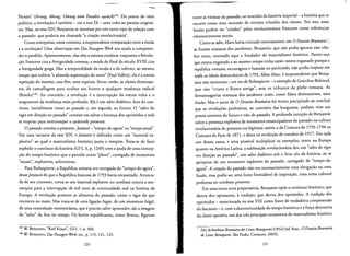 --
Parafso" (lrrweg, Abweg, Umweg zum Paradies zuruck)105. Do ponto de vista
politico, a revolucao e tambern - ver a tese IX - uma volta ao parafso origina­
rio. Mas, na tese XIV, Benjamin se interessa por urn outro tipo de relacao com
o passado: que poderia ser chamada "a citacao revolucionaria".
Como interpretar, nesse contexro, a surpreendente comparacao entre a rnoda
e a revolucao? Uma observacao em Das Passagen- werk nos ajuda a compreen­
der 0 paralelo. Aparentemente, e!as tern a mesma conduta: enquanto a Revolu­
<;:ao Francesa cita a Antiguidade rornana, a moda do final do seculo XVIII cita
a Antiguidade grega. Mas a temporalidade da moda e a do inferno: ao mesmo
tempo que cultiva "a absurda supersticao do novo" (Paul Valery), e!a e a eterna
repeticao do rnesmo, sem flrn, nem ruptura. Serve, entao, as classes dorninan­
tes, de camuflagem para ocultar seu horror a qualquer mudanca radical
(Brecht}'?". Ao contrario, a revolucao e a interrupcao da eterna volta e 0
surgimento da mudanca rnais profunda. Ela e urn saito dialetico, fora do con­
tinuo, inicialmente rumo ao passado e, em seguida, ao futuro. 0 "salto do
tigre em direcao ao passado" consiste em salvar a heranca dos oprirnidos e ne!a
se inspirar para interromper a catastrofe presente.
o passado contern 0 presente, Jetztzeit- "tempo-de-agora" ou "tempo atual",
Em uma variante da tese XIV, 0 [etztzeit e deflnido como urn "material ex­
plosivo" ao qual 0 materialismo historico junta 0 estopirn. Trata-se de fazer
explodir 0 continuo da historia (GS I, 3, p. 1249) com a ajuda de uma concep­
<;:ao do tempo historico que 0 percebe como "plene", carregado de mornentos
"atuais", explosivos, subversivos.
Para Robespierre, a Republica romana era carregada do "tempo-de-agora",
desseJetztzeit de que a Republica francesa de 1793 havia necessitado. Arranca­
da de seu conrexto, torna-se urn material explosivo no cornbate contra a mo­
narquia para a interrupcao de mil anos de continuidade real na hisroria da
Europa. A revolucao presente se alirnenta do passado, como 0 tigre do que
encontra no rnato, Mas trata-se de uma ligacao fugaz, de urn momenta fragil,
de uma constelacao rnornentanea, que e preciso saber apreender; daf a imagem
do "salto" da fera no tempo. Os herois republicanos, como Brutus, flguram
105 W. BENJAMIN, "Karl Kraus", GS 1, 1, p. 360.
106 W. BENJAMIN, DasPassagen-Werk, cit., p. 115, 121, 123.
120
entre as vitirnas do passado, os vencidos da hlstoria imperial- a historia que se
escreve como uma sucessao de conejos triunfais dos cesares, Por isso, esses
herois podem ser "cirados" pelos revolucionarios franceses como referencias
eminentemente atuais,
Como se sabe, Marx havia criticado intensarnente, em 0 Dezoito Brumdrio ',
as ilus6es romanas dos jacobinos. Benjamin, que nao podia ignorar esse cele­
bre texro, contradiz aqui 0 fundador do materialismo historico. Parece-nos
que estava enganado e ao mesmo tempo tinha razao: estava enganado porque a
republica rornana, escravagista e baseada no patriciado, nao podia inspirar em
nada os ideais dernocraticos de 1793. Alern disso, e surpreendente que Benja­
min nao mencione - em vez de Robespierre - 0 exemplo de Gracchus Baboeuf,
que nao "citava aRoma anciga", mas os tribunos da plebe romana. As
fantasmagorias rornanas dos jacobinos eram, como Marx dernonstrara, uma
ilusao, Mas 0 autor de 0 Dezoito Brumdrio foi muito precipitado ao concluir
que as revolucoes proletarias, ao contrario das burguesas, podiam tirar sua
poesia somente do futuro e nao do passado. A profunda intuicao de Benjamin
sobre a presen<;:a explosiva de momentos emancipadores do passado na cultura
revolucionaria do presente era legitima: assim, a da Comuna de 1793-1794 na
Comuna de Paris de 1871, e desta na revolucao de outubro de 1917. Em cada
urn desses casos, e seria possfvel rnultipllcar os exemplos, tanto na Europa
quanto na America Latina, a sublevacao revolucionaria deu urn "salto de tigre
em direcao ao passado", urn saito dialetico sob 0 livre ceu da historia, ao se
apropriar de urn momenta explosivo do passado, carregado de "tempo-de­
agora". A citacao do passado nao era necessariamente uma obrigacao ou uma
ilusao, mas podia ser uma fonte formidavel de inspiracao, uma arma cultural
poderosa no cornbate presente.
Em uma outra nota preparatoria, Benjamin op6e 0 continuo hlstorico, que
deriva dos opressores, a tradicao, que deriva dos oprimidos. A tradicao dos
oprimidos - mencionada na tese VIII como fonte de verdadeira cornpreensao
do fascismo - e, com a descontinuidade do tempo historico e a forca destrutiva
da classe operaria, urn dos tres principais momentos do materialismo hist6rico
DerAchtzehnteBrumairedes Louis-Bonaparte: (I 852) [ed. bras.: 0 DezoitoBrumdrio
de LouisBonaparte, Sao Paulo, Centauro, 2003].
121
 