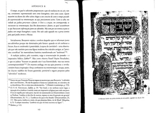 ~
APENDICE B
o tempo, aoqualosadivinhosperguntavam 0 que eleocultaua em seuseio, ndo
era, certamente, experimentado nem como homogeneo, nem como uazio. Quem
mantem isso diante dos olhos taluez chegue a um conceito de como 0 tempopassado
fOi experienciado na rememoracdo: ou seja, precisamente assim. Comosesabe, era
vedado aosjudeus perscrutar 0 ftturo. A Tord e a oraaio, em contrapartida, os
iniciavam na rememoracdo. Essa lhes desencantaua 0 ftturo, ao qual sucumbiram
osque buscavam injormaaiesjunto aos adivinhos. Mas nempor isso tornou-separa os
judeus um tempo homogeneo e vazio. Pois nele cada segundo era a porta estreita
pelaqual podia entrar 0 Messias.
Inicialmente, Benjamin rejeita a conduta daqueles que se informam junto
aos adivinhos porque sao dominados pelo futuro: quando se ere eonheeer 0
futuro, flca-se condenado apassividade, aespera do inevltavel > uma observa­
cao que vale tarnbern para essa Figura moderna dos oraculos antigos, as "previ­
soes cientfficas" do materialismo hist6rico transformado em "automate"!".
A tradicao judaica, pelo contrario, exige a rernernoracao do passado - 0
imperativo biblico Zaehor", Mas como observa Yossef Hayim Yerushalmi,
o que os judeus "buscam no passado nao esua historicidade, mas sua eterna
contemporaneidade"!". De maneira analogs, em sua acao presente, 0 revolu­
cionario busca inspiracao e forca combatente na remernoracao e escapa, assim,
do charme rnalefico do futuro garantido, previsivel e seguro proposto peIos
"adivinhos" modernos,
136 Parece-me que Francoise Proustse engana ao escreverque, para Benjamin, "0 adivinho
nao eurn feiticeiro... Ele nao fazaparecer0 futuro ou 0 passado mas, ao conrrario, ele
os desenfeitica. Ele os reune para desencantd-los..." (L'histoire acontretemps, p. 155).
137 Cf. Y. H. YERUSHALMI, Zakhor, p. 25: "Em Israel, e em nenhum nutro lugar, a
injuncao de se lembrar esentida como urn irnperativo religioso para todo urn povo.
o eco se espalha por toda parte, mas ele vai aumentando no Deuteronomio e entre
os Profetas: 'Lernbra-te dos dias de outrora, repassa os anos de gera<;:ao em gera<;:ao'
(Deuteronomio, 32, 7) (...) 'Lernbra-te do que te fez Amalec' (Deuteronomio, 25,
17). 'Meu povo, lernbra-te, entao, do que planejara Balac, rei de Moab' (Miquelas,
6, 5). E sempre rnarrelou: 'Lernbrai-vos que vas ereis escravos no Egito' ".
138 Ibidem, P: 113.
142
.. r:~;~f·--:'~~· l
.~~~~ ..) :~r7'.':.·
~, i· . ,-3' ~
~""'-:'''!'''';'lIIf''h, .." • .".
o Messias diante da porta estreita de Jerusalem. agadah do seculo XVI
143
 