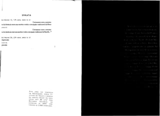 ERRATA
NA pAGINA 13, 131. lINHA, ONDE SE LE:
Cerramente estou conscien­
te da distancia entre seus escritos e toda a concepcao teadicional da 61oso­
LEIA-SE:
Cerramente estou conscien-'
te da distancia entre seus escritos e toda a concepcao tcadicional da fllosofia..."3
NA PA,GINA 20, 22 iL lINHA,ONDE SE LE:
imprecisao
LEIA-SE:
precisao
ESTA OBRA FOI COMPOSTA
EM AGARAMOND. CORPO 11.
TiTULOS EM TRAIAN E IMPRESSA
NA GRAFICA ASSAHI EM PAPEl
POLEN SOFT 80 G/M 2 PARA
BOITEMPO EDITORIAL EM
FEVEREIRO DE 2005. COM
TIRAGEM DE 2.000 EXEMI'LARES.
 