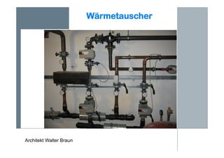 Architekt Walter Braun
Wärmetauscher
 