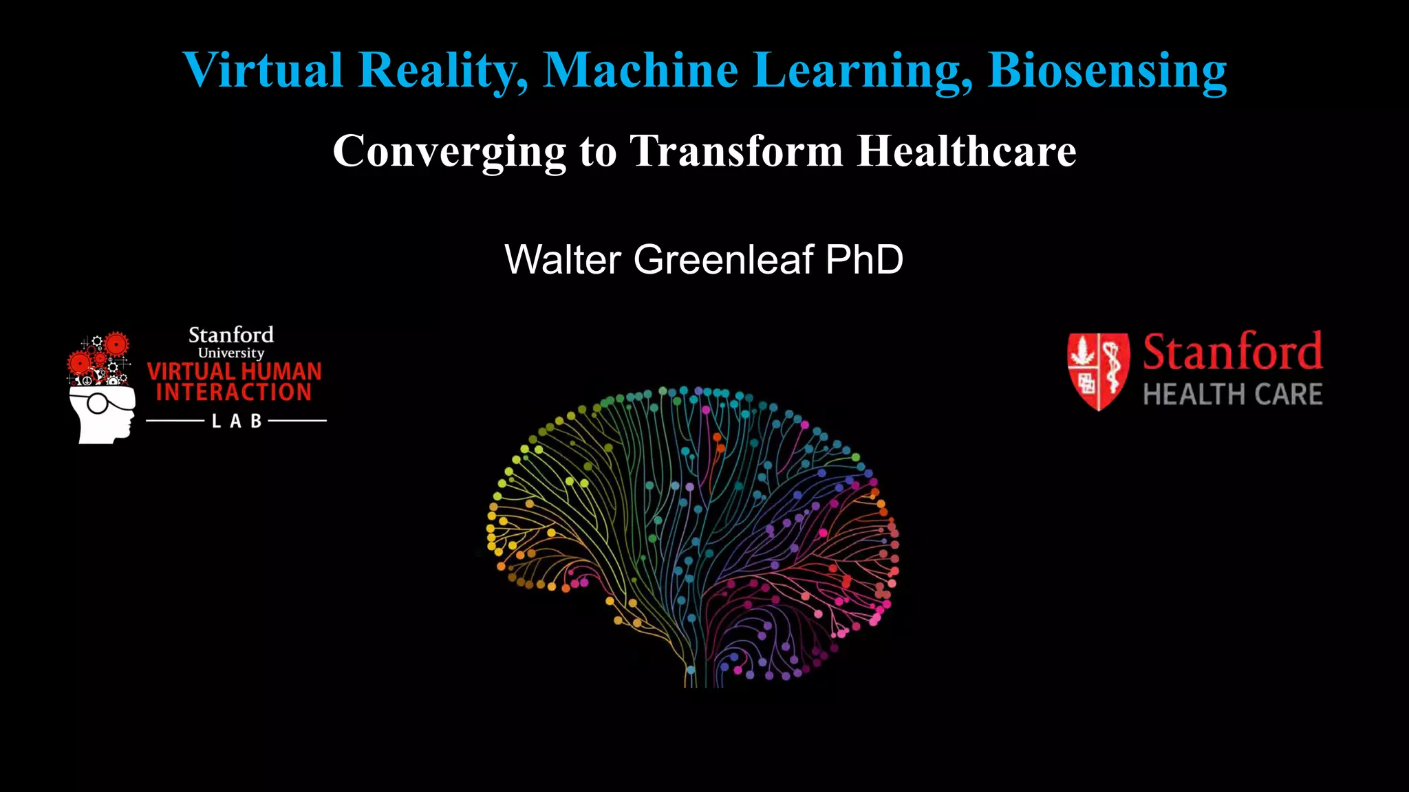 Virtual Reality, Machine Learning, Biosensing Converging to Transform