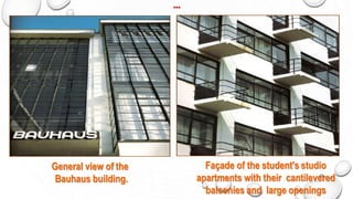Façade of the student's studio
apartments with their cantilevered
balconies and large openings
General view of the
Bauhaus building.
…
20
 