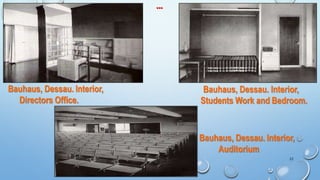 Bauhaus, Dessau. Interior,
Directors Office.
Bauhaus, Dessau. Interior,
Students Work and Bedroom.
Bauhaus, Dessau. Interior,
Auditorium
…
22
 