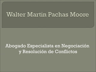 Abogado Especialista en Negociación  y Resolución de Conflictos 
