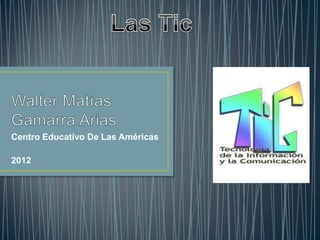 Centro Educativo De Las Américas

2012
 