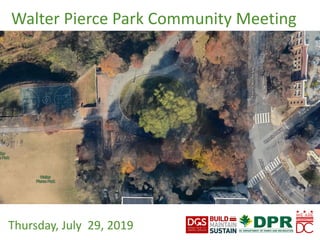 Walter Pierce Park Community Meeting
Thursday, July 29, 2019
 