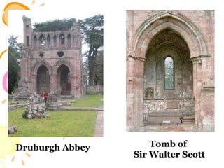 Druburgh Abbey Tomb of  Sir Walter Scott 