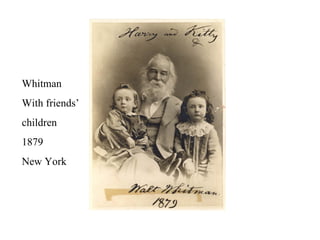 Whitman With friends’ children 1879 New York 