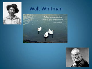 Walt Whitman
 