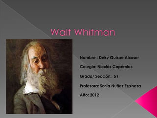 Nombre : Deisy Quispe Alcoser

Colegio: Nicolás Copérnico

Grado/ Sección: 5 I

Profesora: Sonia Nuñez Espinoza

Año: 2012
 
