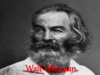 Walt Whitman
 