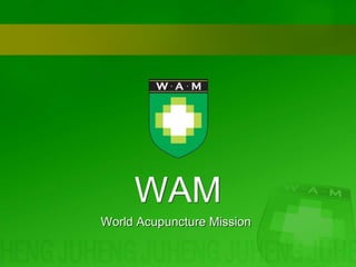 WAM  World Acupuncture Mission 