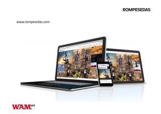 ROMPESEDAS
www.rompesedas.com	
  
 