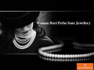 Waman Hari Pethe Sons Jewellery 
 