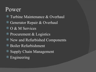 Power Turbine Maintenance & Overhaul Generator Repair & Overhaul O & M Services Procurement & Logistics New and Refurbished Components Boiler Refurbishment Supply Chain Management Engineering  