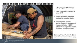 Responsible and Sustainable Exploration
17
Ongoing Local Initiatives
• Local initiatives/hiring/training
since 2017
• Wate...