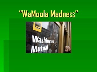“ WaMoola Madne $$ ” 