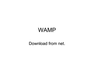 WAMP
Download from net.

 