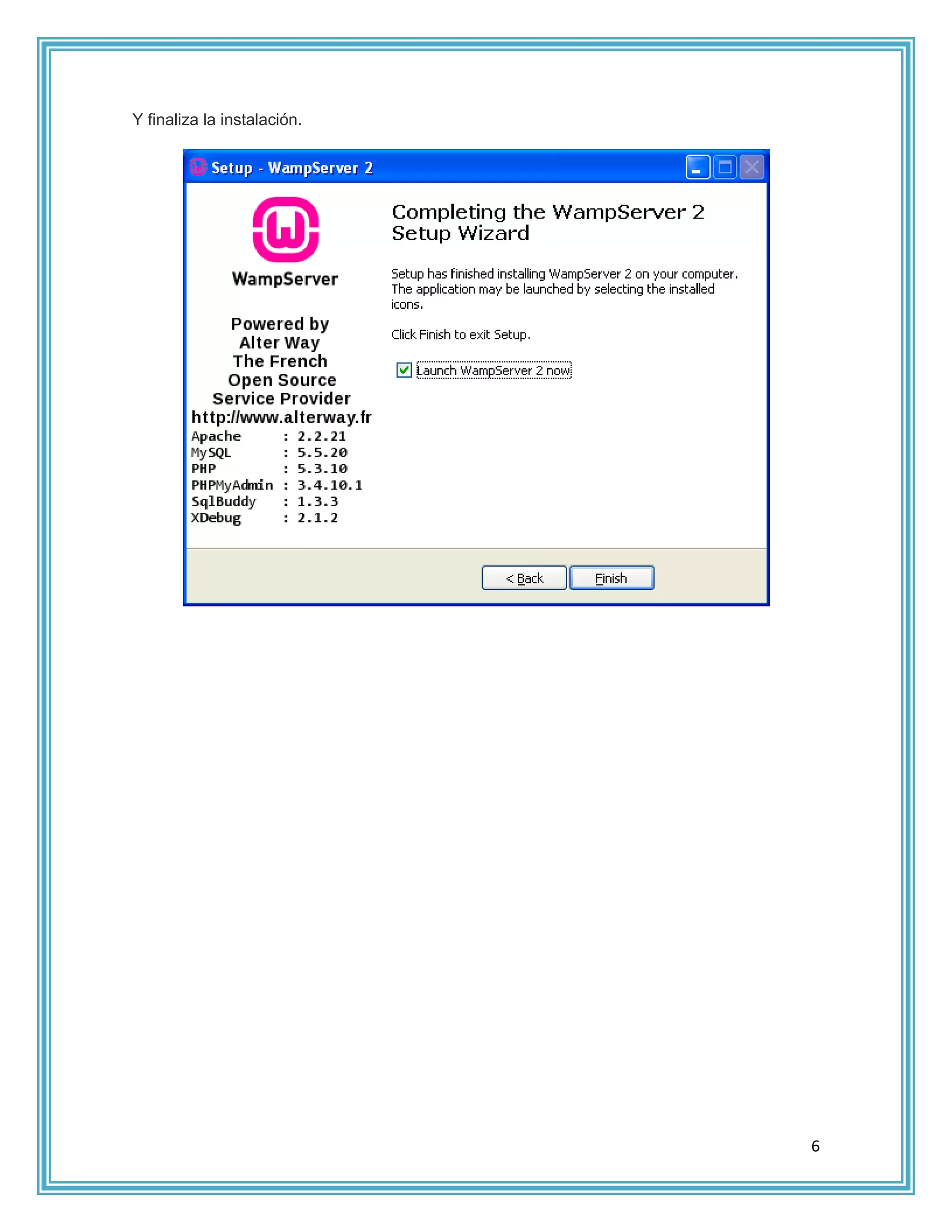 Y finaliza la instalación.




                             6
 