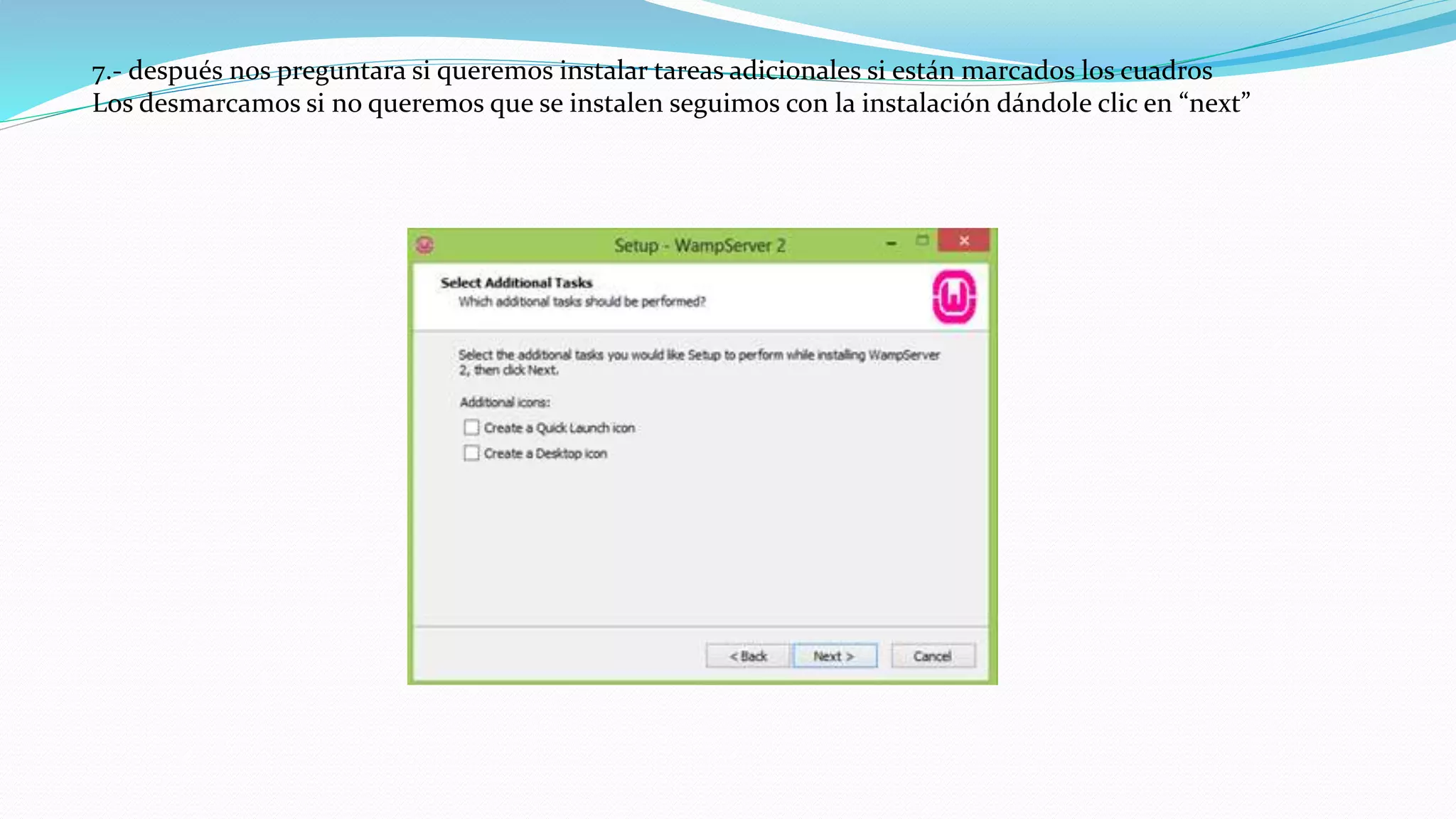 7.- después nos preguntara si queremos instalar tareas adicionales si están marcados los cuadros
Los desmarcamos si no queremos que se instalen seguimos con la instalación dándole clic en “next”
 