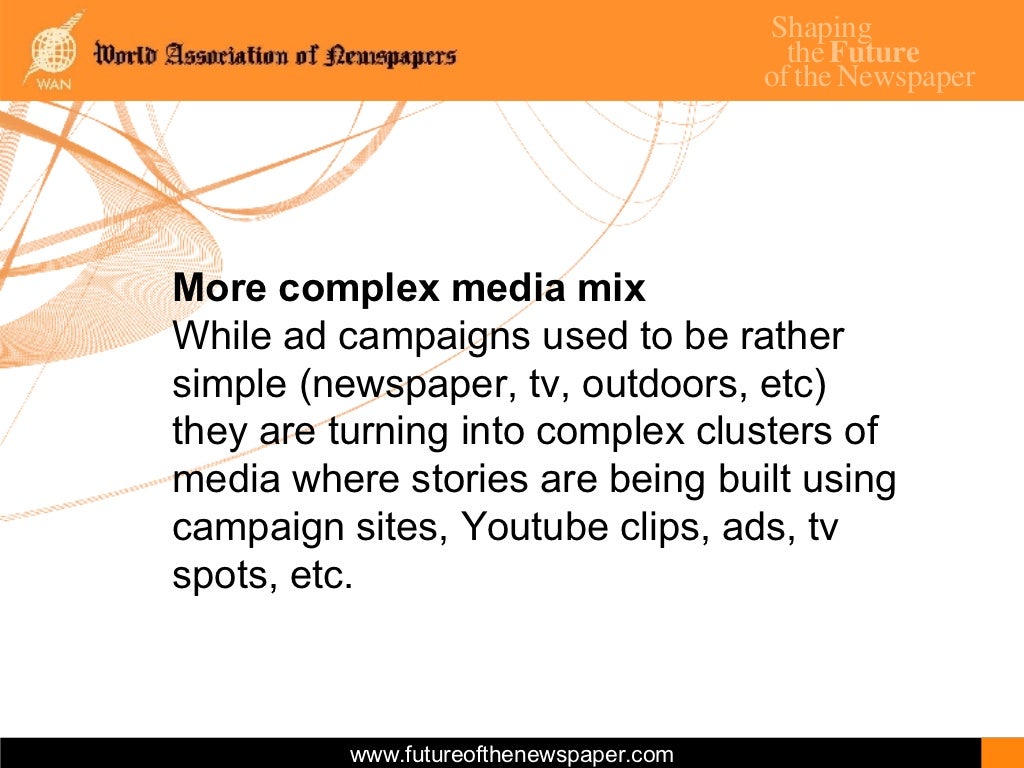 More complex media mix While