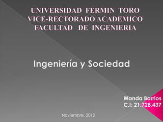 Wanda Barrios
                  C.I: 21.728.437
Noviembre, 2012
 