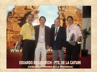 EDUARDO BRAJKOVICH - PTE. DE LA CATUMI (CÁMARA DE TURISMO DE LA PROVINCIA) 