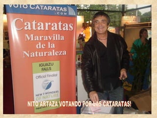 NITO ARTAZA VOTANDO POR LAS CATARATAS! 
