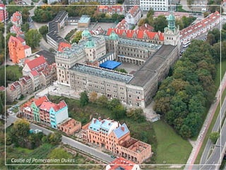 Castle of PomeranianDukes
