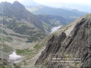Orla perć - one of the toughestand the most dangerous routesin the High Tatras
