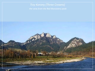 TrzyKorony (Three Crowns)the view from the Red Monastery peak