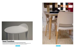 Sweet Transitions
Bolt some steel tubing onto bent ply and you have Mid-Century furniture. With the advent of 3D
modeling software, once impossible surface transitions get the justice they deserve.

                                            18 | Mod Mix                                         19 | Mod Mix
 