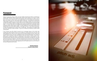 Foreword
Almost 10 years ago, October of 2001 to be exact, Apple introduced the world to a revolutionary
product called the iPod, which changed music and the music industry as we know it, pretty
much forever. Funny how the iPod is now essentially just a small feature no better than an
app on my iPhone, a product which also changed things a bit. Fortunately this ridiculously
rapid change of things in our lives doesn’t apply to everything. Though we’re on the brink of
a double-dip recession (though you could argue we never escaped the first one) and the global
economy has everyone on edge, as a design culture we have not regressed but continued to press
ahead… in a way. We’ve done so by adapting and making decisions more consciously, always
looking for simple, effective ways to delight. It’s about tapping into what people already love but
making them love it more, better or again. A new spin on the old. A new twist on the known.
A burger with jalapenos and an iPhone with a turntable app. And though the old adage might
have said “familiarity breeds contempt,” I’d say we’re seeing that familiarity actually breeds
contentedness.

I bet if Darwin was alive today he would set up a time-lapse camera on the world, then
cryogenically freeze himself so that he can be thawed out 100,000 years from now, just to see
what happened and to figure out how, where and why things changed as they did. Well, while
he didn’t get the chance to do that, as designers we get to do that almost daily in the trends we
observe, and it’s amazing to watch the evolution occur from month to month or year to year.
Everything is evolving, from forms to fundamentals. This evolution is reminiscent of a tree.
The taller, broader and heavier the tree gets with leaves and branches, the deeper the roots take
hold into the ground to support it. The more things get crazy, the more we crave the familiar.
The more bizzaro Ferran Adria makes food, the more burger places and taco trucks open. And
funny enough, you can see the same happening with the things around us, as we’ve found in
this year’s Wanderlust ICFF edition.




                                                                        Demetrius Romanos
                                                                    Executive Creative Director




                                                   2                                                  3
 