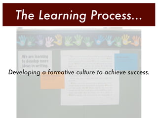 The Learning Process...



Developing a formative culture to achieve success.
 