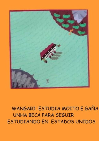 WANGARI ESTUDIA MOITO E GAÑA
  UNHA BECA PARA SEGUIR
ESTUDIANDO EN ESTADOS UNIDOS
 