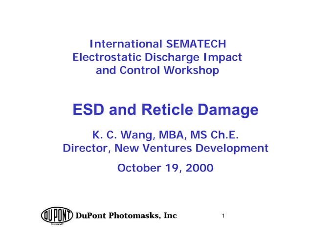 wang ESD & reticle damage DUPONT Presenation to prevent ESD damage to ...