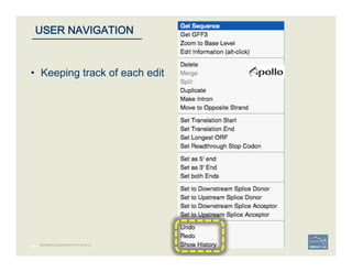 58 | 58	
USER NAVIGATION
BECOMING ACQUAINTED WITH APOLLO
•  Keeping track of each edit
 