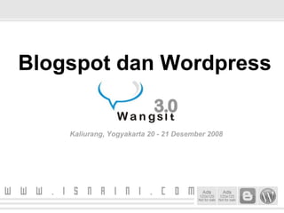 Blogspot dan Wordpress Kaliurang, Yogyakarta 20 - 21 Desember 2008 