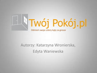 Odmieo swoje cztery kąty za grosze

Autorzy: Katarzyna Wronierska,
Edyta Waniewska

 