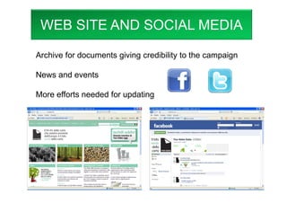 Archive for documents giving credibility to the campaign
News and events
More efforts needed for updating
WEB SITE AND SOCIAL MEDIA
 