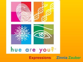 Expressions of Zinnia Zauber
 