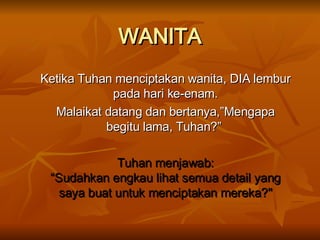 WANITA ,[object Object],[object Object],[object Object]