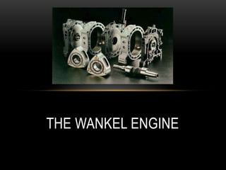 THE WANKEL ENGINE

 
