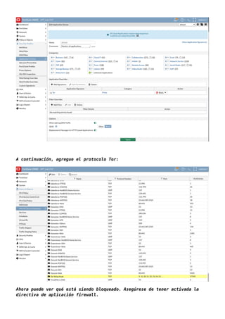 A continuación, agregue el protocolo Tor:
Ahora puede ver qué está siendo bloqueado. Asegúrese de tener activada la
directiva de aplicación firewall.
 