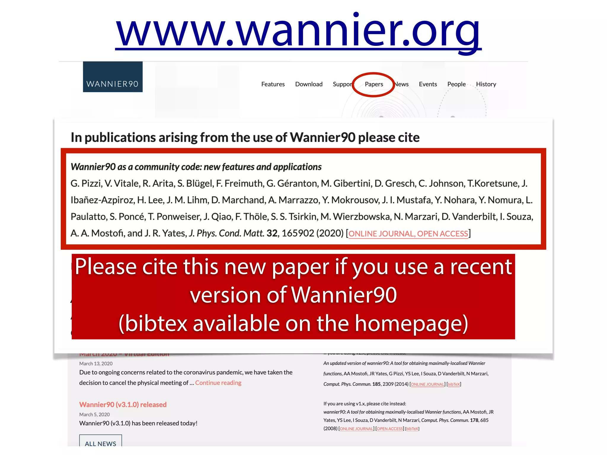 www.wannier.org
Please cite this new paper if you use a recent
version of Wannier90
(bibtex available on the homepage)
 
