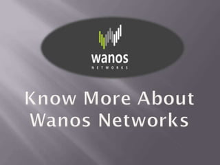 Know more About Wanos Networks