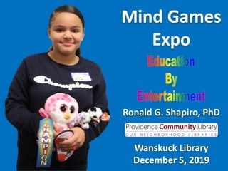 Mind Games Expo, Wanskuck Library, Providence RI, December 5, 2019. Photo Album.