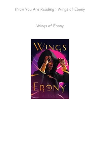 {Now You Are Reading : Wings of Ebony
 
Wings of Ebony
 
 